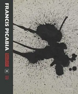 Francis Picabia Catalogue Raisonné Ii (1915-1927)