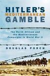 HITLER'S MEDITERRANEAN GAMBLE