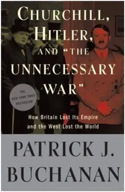 Churchill, Hitler And The Unnecessary War