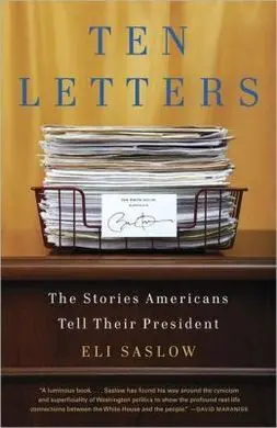 Ten Letters: The Stories Americans Tell Their President