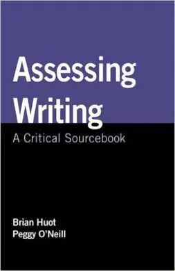 Assessing Writing: a Critical Sourcebook