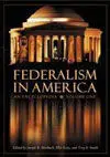 Federalism In America / An Encyclopedia Vol. 1 A-J