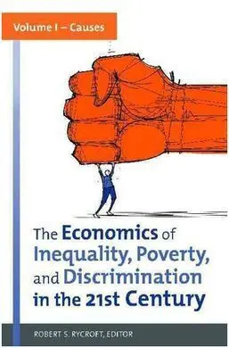 The Economics Of Inequality, Poverty. And Discrimination In The 21St Century (2 Vols. )