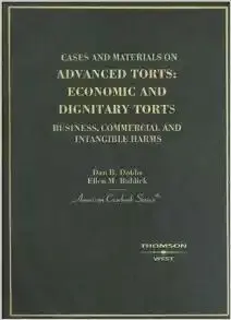 Cases And Materials On Advanced Torts : Economic And Dignitary Torts