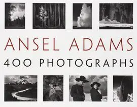 Ansel Adams: 400 Photographs