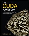 THE CUDA HANDBOOK: A COMPREHENSIVE: GUIDE TO GPU PROGRAMMING