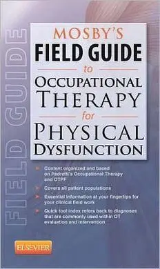 Mosby's Field Guide To Occupational Therapy For Physical Dys