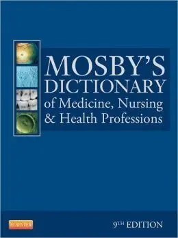 Mosby's Dictionary Of Medicine, Nursing And Health Professions (9ª Ed. )