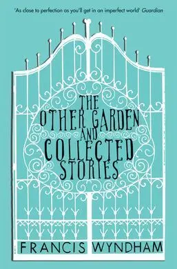 The Other Garden & Collected Stories