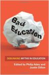 BAD EDUCATION: DEBUNKING MYTHS IN EDUCATION