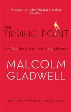 The Tipping Point. How Little Things Can Make a Big Difeerence