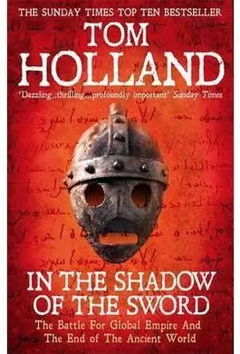 In The Shadow Of The Sword : The Battle For Global Empire And The End Of The Anc