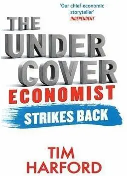 The Undercover Economist Strikes Back