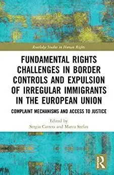 Fundamental Rights Challenges In Border Controls And Expulsion Of Irregular Immigrants In The European Union