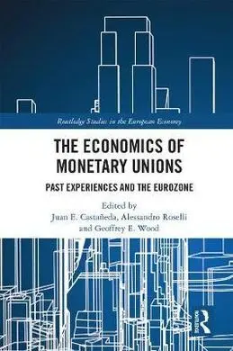 The Economics Of Monetary Unions. Past Experiences And The Eurozone