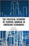 THE POLITICAL ECONOMY OF CENTRAL BANKING IN EMERGING ECONOMIES