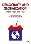 DEMOCRACY AND GLOBALIZATION. ANGER, FEAR, AND HOPE