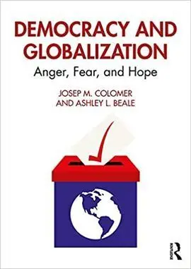 Democracy And Globalization. Anger, Fear, And Hope