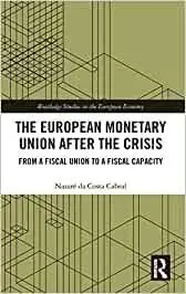 The European Monetary Union After The Crisis.