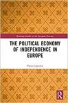 THE POLITICAL ECONOMY OF INDEPENDENCE IN EUROPE