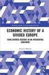 ECONOMIC HISTORY OF A DIVIDED EUROPE.
