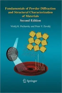 Fundamentals Of Powder Diffraction And Structural Characterization Of Materials, Second Edition