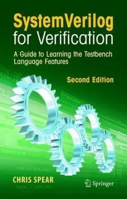 Systemverilog For Verification: a Guide To Learning The Testbench Language Features