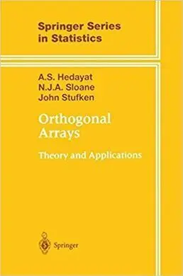 Orthogonal Arrays: Theory And Applications