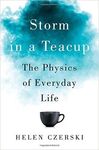 STORM IN A TEACUP - THE PHYSICS OF EVERY