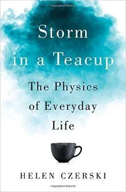 Storm In a Teacup - The Physics Of Every