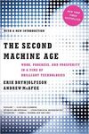 THE SECOND MACHINE AGE : WORK, PROGRESS, AND PROSPERITY IN A TIME OF BRILLIANT T