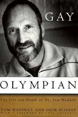 Gay Olympian: The Life And Death Of Dr. Thomas Waddell