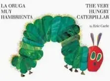 The Very Hungry Caterpillar/La Oruga Muy Hambrienta