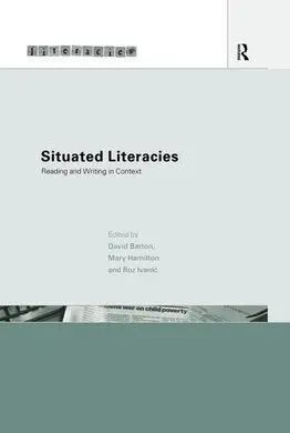 Situated Literacies: Reading And Writing In Context