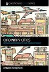 ORDINARY CITIES. BETWEEN MODERNITY AND DEVELOPMENT