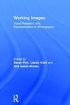 WORKING IMAGES: VISUAL RESEARCH AND REPRESENTATION IN ETHNOGRAPHY