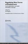 REGULATING NEW FORMS OF EMPLOYMENT: LOCAL EXPERIMENTS AND SOCIAL INNOVATION IN EUROPE
