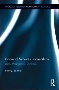 Financial Services Partnerships. Labor-Management Dynamics