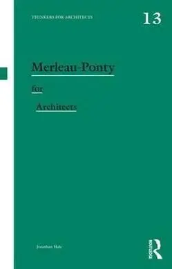 Merleau-Ponty For Architects