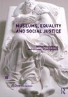 MUSEUMS, EQUALITY AND SOCIAL JUSTICE
