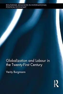 Globalization And Labour In The Twenty-Firt Century