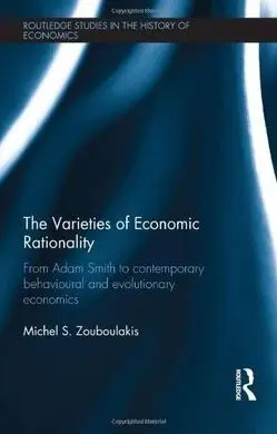 The Varities Of Economic Rationality: From Adam Smith To Contemporary Behavioural And Evolutionary Economics