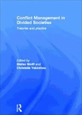 Conflict Management In Divided Societies: Theory And Practice