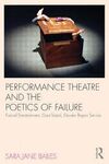 PERFORMANCE THEATRE AND THE POETICS OF FAILURE
