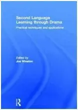 Second Language Learning Through Drama: Practical Techniques And Applications