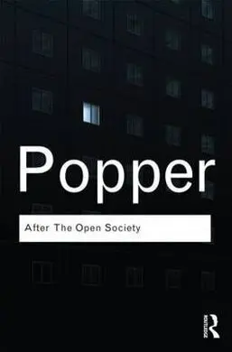After The Open Society: Selected Social And Political Writings
