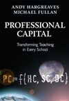 PROFESSIONAL CAPITAL TRANSFORMING TEACHING IN EVERY SCHOOL