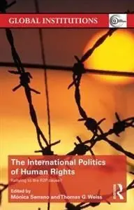The International Politics Of Human Rights. Rallying To The R2P Cause?