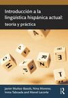 INTRODUCCION A LA LINGUISTICA HISPANICA ACTUAL. TEORÍA Y PRÁCTICA