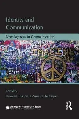 Identity And Communication: New Agendas In Communication